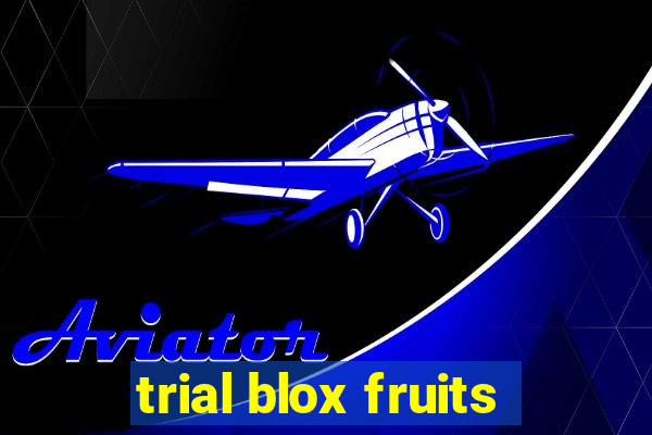 trial blox fruits